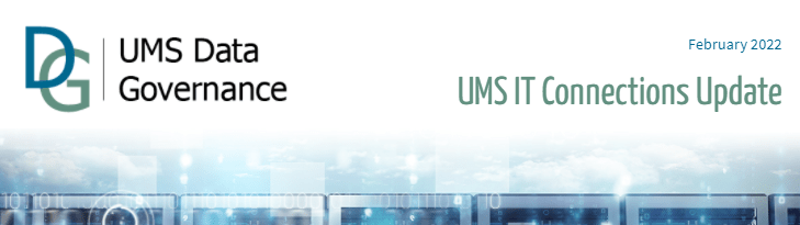 Header Image for UMS Data Governance, UMS IT Connections Update, February 2022